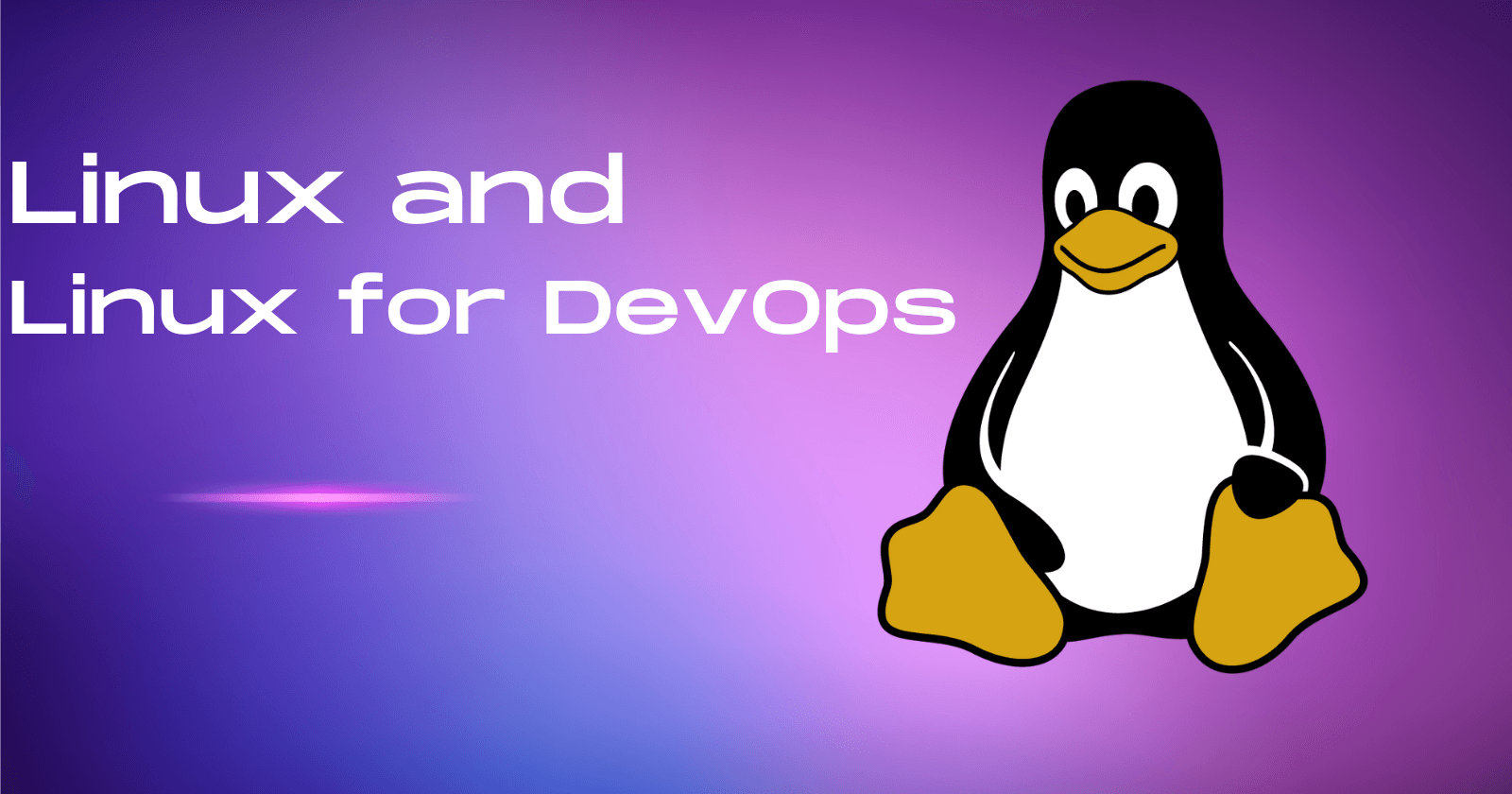 Intro to Linux and Linux for DevOps